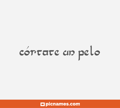 Córtate un pelo